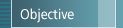 Objective
